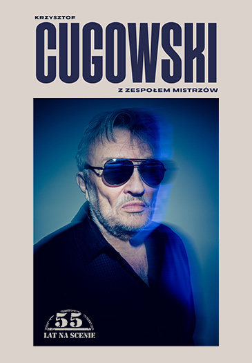 Plakat: Krzysztof Cugowski – 55 lat na scenie